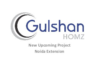 New Upcoming Project
Noida Extension
 