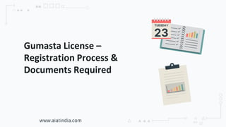 Gumasta License –
Registration Process &
Documents Required
www.aiatindia.com
23
TUESDAY
 
