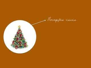 Percepções visuais
 