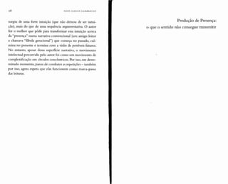 r8 HANS U LRIC H GUM BRE C H T
surgiu de uma forte intuição (que não deixou de ser intui-
ção), mais do que de uma sequência argumentativa. O autor
fez o melhor que pôde para transformar essa intuição acerca
da "presença" numa narrativa convencional (um amigo leitor
a chamava "fabula geracional") que começa no passado, cul-
mina no presente e termina com a visão de possíveis futuros.
No entanto, apesar dessa superficie narrativa, o movimento
intelectual percorrido pelo autor foi como um movimento de
complexificação em círculos concêntricos. Por isso, em deter-
minado momento, parou de combater as repetições - também
por isso, agora espera que elas funci onem como marca-passo
das leituras.
Produção de Presença:
o que o sentido não consegue transmitir
 