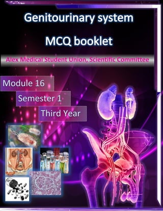 GU module MCQ Alex Medical Student Union, Scientific Committee
-------------------------------------------------------------------------------------------------------------------
1 | P a g e 
 