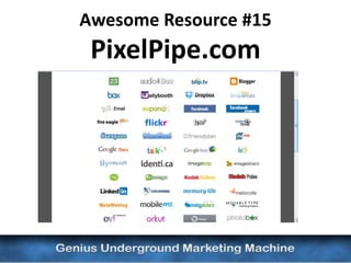 Awesome Resource #16
           PRLog.com
•Free Press Release Distribution
•Search engine friendly articles
•Been seen in ...