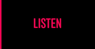 LISTEN
 