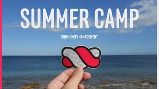 SUMMER CAMPCOMMUNITY MANAGEMENT
 