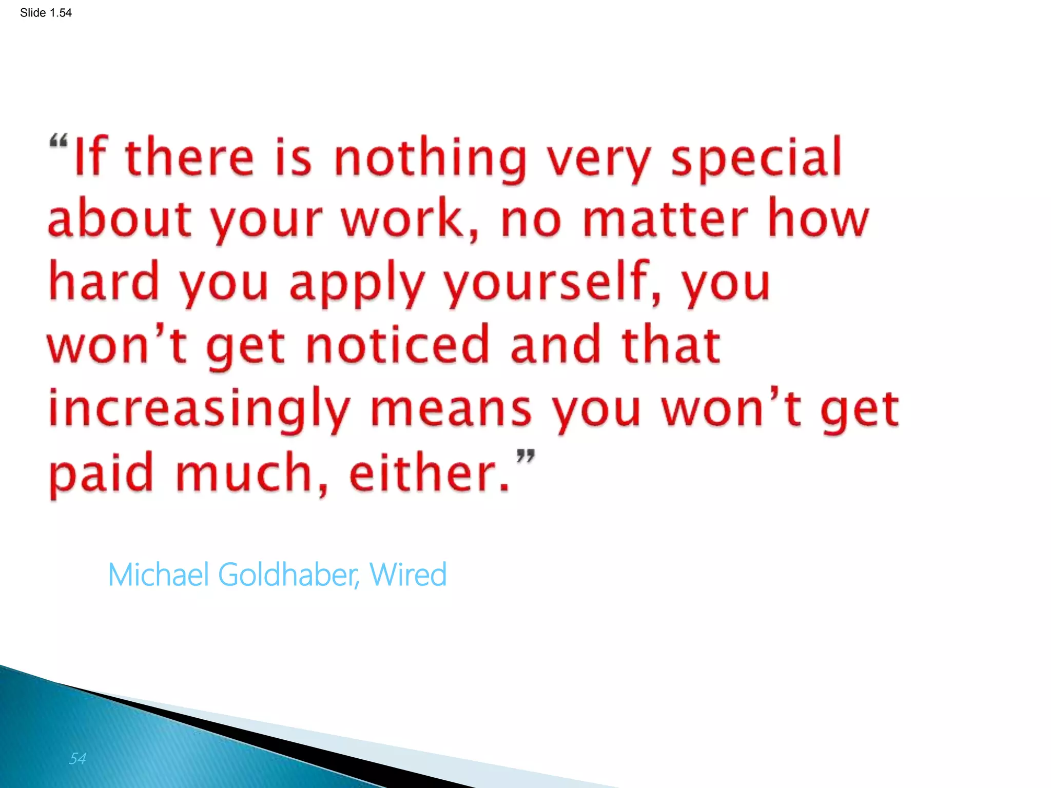 Slide 1.54
54
Michael Goldhaber, Wired
 