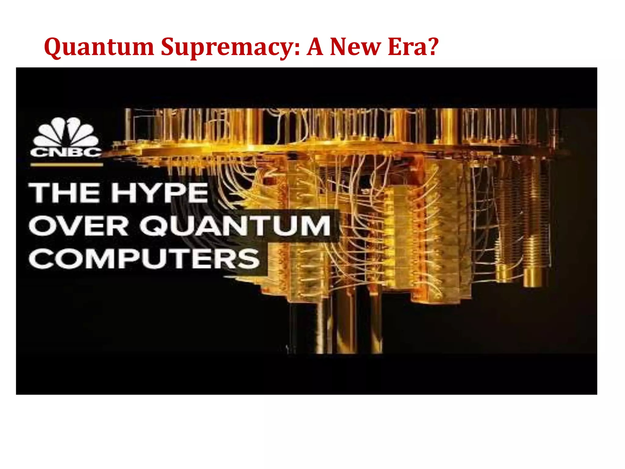 Quantum Supremacy: A New Era?
 