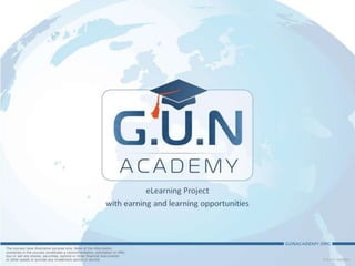 G.U.N. Academy - earn and learn with us!