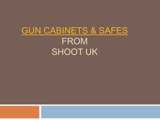 Gun Cabinets & SafesFromShoot UK 