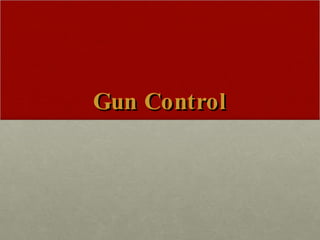 Gun Control 