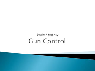 Stephen Mooney Gun Control 