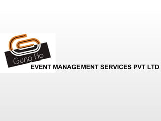 EVENT MANAGEMENT SERVICES PVT LTD
 