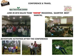 CONFERENCE & TRAVEL            March 9th 2011 to 11th March 2011 – ACHIEVERS AT THAILAND.Top Management, SALES TEAM and KEY DEALERS  – AWARD NIGHT & GALA DINNER 