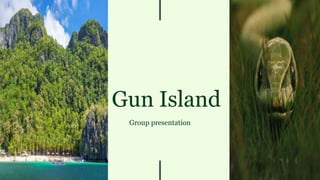 Gun Island
Group presentation
 