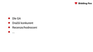 ● Dle GA
● Dražší konkurent
● Recenze/hodnoceni
● ...