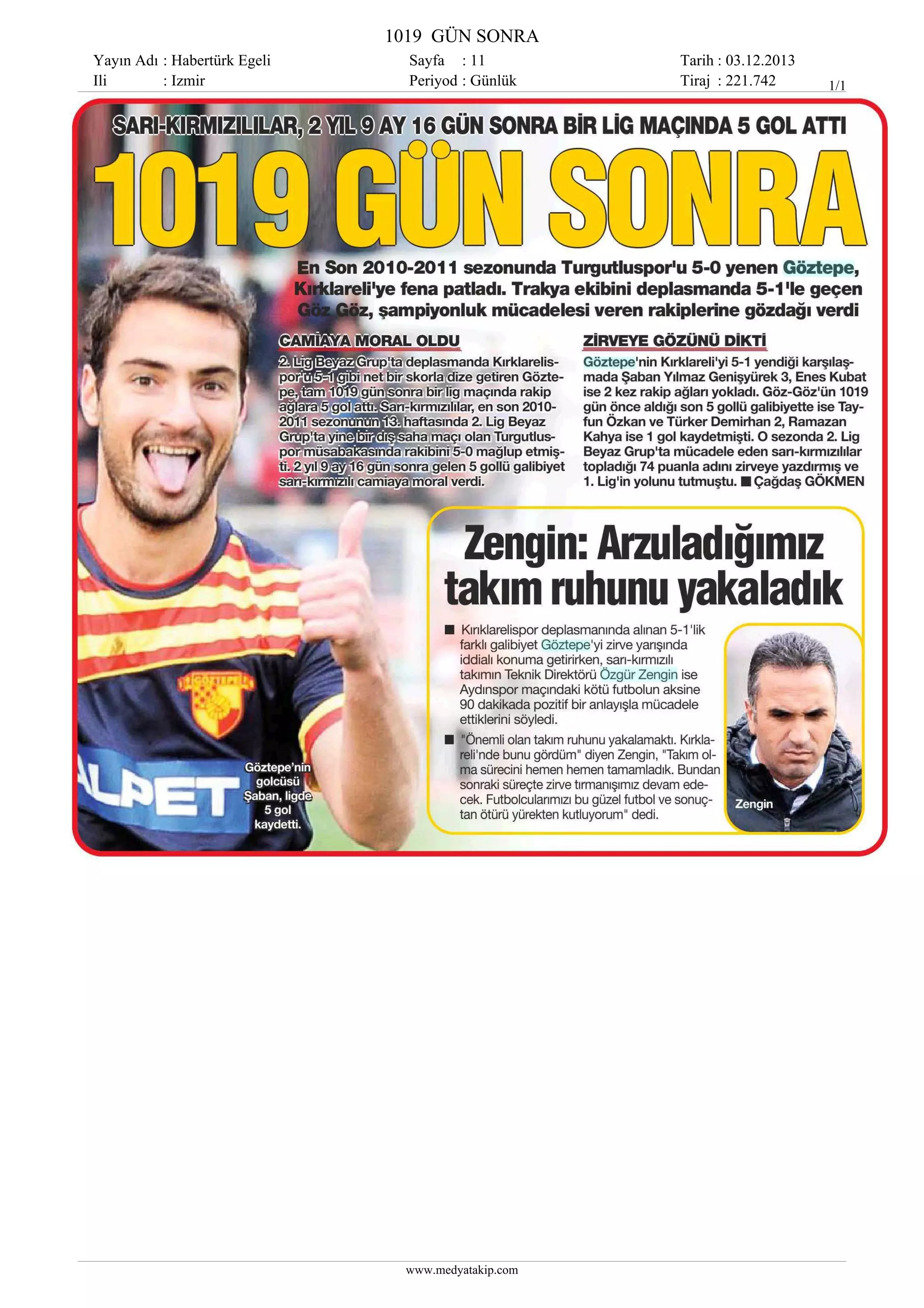 1019 GÜN SONRA
Yayın Adı : Habertürk Egeli
Ili
: Izmir

Sayfa : 11
Periyod : Günlük

www.medyatakip.com

Tarih : 03.12.2013
Tiraj : 221.742

1/1

 