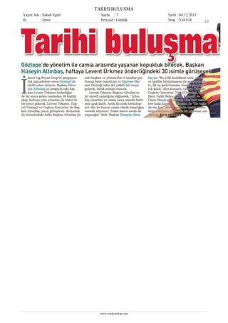 TARIHI BULUSMA
Yayın Adı : Sabah Egeli
Ili
: Izmir

Sayfa : 7
Periyod : Günlük

www.medyatakip.com

Tarih : 04.12.2013
Tiraj : 334.974

1/1

 