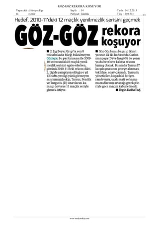 G0Z-G0Z REKORA KOSUYOR
Yayın Adı : Hürriyet Ege
Ili
: Izmir

Sayfa : 14
Periyod : Günlük

www.medyatakip.com

Tarih : 04.12.2013
Tiraj : 389.773

1/1

 