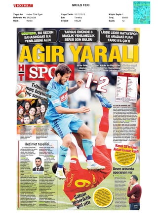 MR ILS FERI
Yayın Adı
Haber Türk Egeli
Referans No 34325038
Renk
Renkli

Yayın Tarihi 10.12.2013
Etki
Tarafsız
STxCM
440,28

Küpür Sayfa 1
Tiraj
80000
Sayfa
12

 