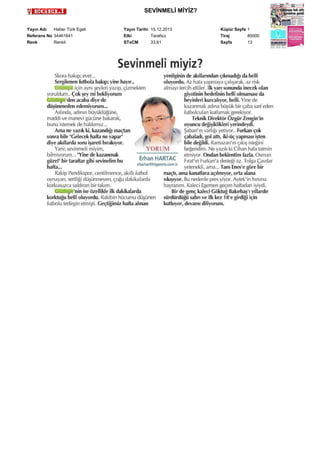 SEVİNMELİ MİYİZ?
Yayın Adı
Haber Türk Egeli
Referans No 34461641
Renk
Renkli

Yayın Tarihi 15.12.2013
Etki
Tarafsız
STxCM
33,61

Küpür Sayfa 1
Tiraj
80000
Sayfa
13

 