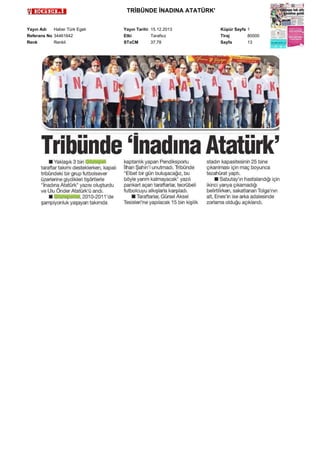 TRİBÜNDE İNADINA ATATÜRK'
Yayın Adı
Haber Türk Egeli
Referans No 34461642
Renk
Renkli

Yayın Tarihi 15.12.2013
Etki
Tarafsız
STxCM
37,78

Küpür Sayfa 1
Tiraj
80000
Sayfa
13

 