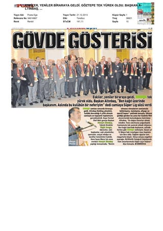 ESKİLER, YENİLER BİRARAYA GELDİ. GÖZTEPE TEK YÜREK OLDU. BAŞKAN ALTINBAŞ, ...
Yayın Adı
Posta Ege
Referans No 34614867
Renk
Renkli

Yayın Tarihi 21.12.2013
Etki
Tarafsız
STxCM
141,11

Küpür Sayfa 1
Tiraj
36821
Sayfa
15

 