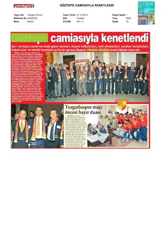 GÖZTEPE CAMİASIYLA KENETLENDİ
Yayın Adı
Yenigün (İzmir)
Referans No 34632703
Renk
Renkli

Yayın Tarihi 21.12.2013
Etki
Tarafsız
STxCM
251,11

Küpür Sayfa 1
Tiraj
9500
Sayfa
16

 