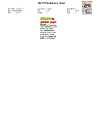 GÖZTEPE' DE GÜNDEM YOĞUN
Yayın Adı
Amk Gazetesi
Referans No 34622369
Renk
Renkli

Yayın Tarihi 21.12.2013
Etki
Tarafsız
STxCM
4,44

Küpür Sayfa 1
Tiraj
76248
Sayfa
6

 