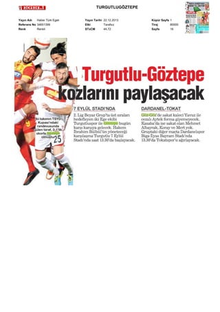 TURGUTLUGÖZTEPE
Yayın Adı
Haber Türk Egeli
Referans No 34651399
Renk
Renkli

Yayın Tarihi 22.12.2013
Etki
Tarafsız
STxCM
44,72

Küpür Sayfa 1
Tiraj
80000
Sayfa
16

 
