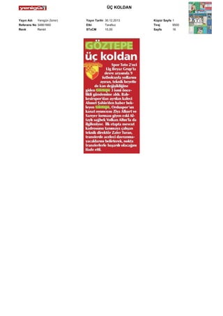 ÜÇ KOLDAN
Yayın Adı
Yenigün (İzmir)
Referans No 34861660
Renk
Renkli

Yayın Tarihi 30.12.2013
Etki
Tarafsız
STxCM
15,00

Küpür Sayfa 1
Tiraj
9500
Sayfa
16

 