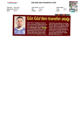 GÖZ GÖZ' DEN TRANSFER ATAĞI
Yayın Adı
Milliyet Ege
Referans No 34851961
Renk
Renkli

Yayın Tarihi 30.12.2013
Etki
Tarafsız
STxCM
22,50

Küpür Sayfa 1
Tiraj
35000
Sayfa
11

 