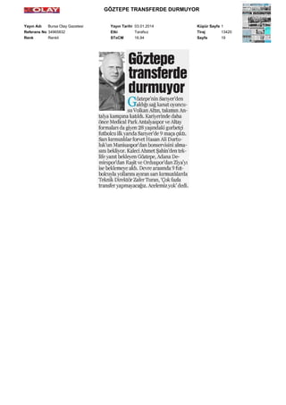 GÖZTEPE TRANSFERDE DURMUYOR
Yayın Adı
Bursa Olay Gazetesi
Referans No 34965832
Renk
Renkli

Yayın Tarihi 03.01.2014
Etki
Tarafsız
STxCM
16,94

Küpür Sayfa 1
Tiraj
13420
Sayfa
19

 