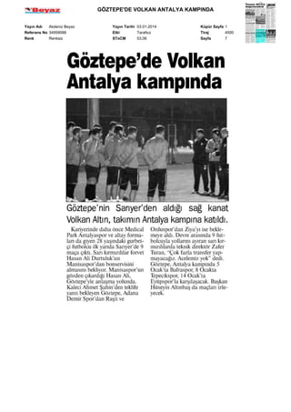 GÖZTEPE'DE VOLKAN ANTALYA KAMPINDA
Yayın Adı
Akdeniz Beyaz
Referans No 34959088
Renk
Renksiz

Yayın Tarihi 03.01.2014
Etki
Tarafsız
STxCM
53,06

Küpür Sayfa 1
Tiraj
4500
Sayfa
7

 