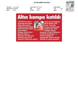 ALTIN KAMPA KATILDI
Yayın Adı
İzmir 9 Eylül
Referans No 34963852
Renk
Renkli

Yayın Tarihi 03.01.2014
Etki
Tarafsız
STxCM
24,44

Küpür Sayfa 1
Tiraj
1500
Sayfa
14

 
