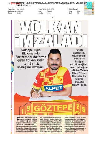 GÖZTEPE, LİGİN İLK YARISINDA SARIYERSPOR'DA FORMA GİYEN VOLKAN AYDIN İLE 1,5 YILLI...
Yayın Adı
Ege Telgraf
Referans No 35082386
Renk
Renkli

Yayın Tarihi 08.01.2014
Etki
Tarafsız
STxCM
119,44

Küpür Sayfa 1
Tiraj
6000
Sayfa
14

 