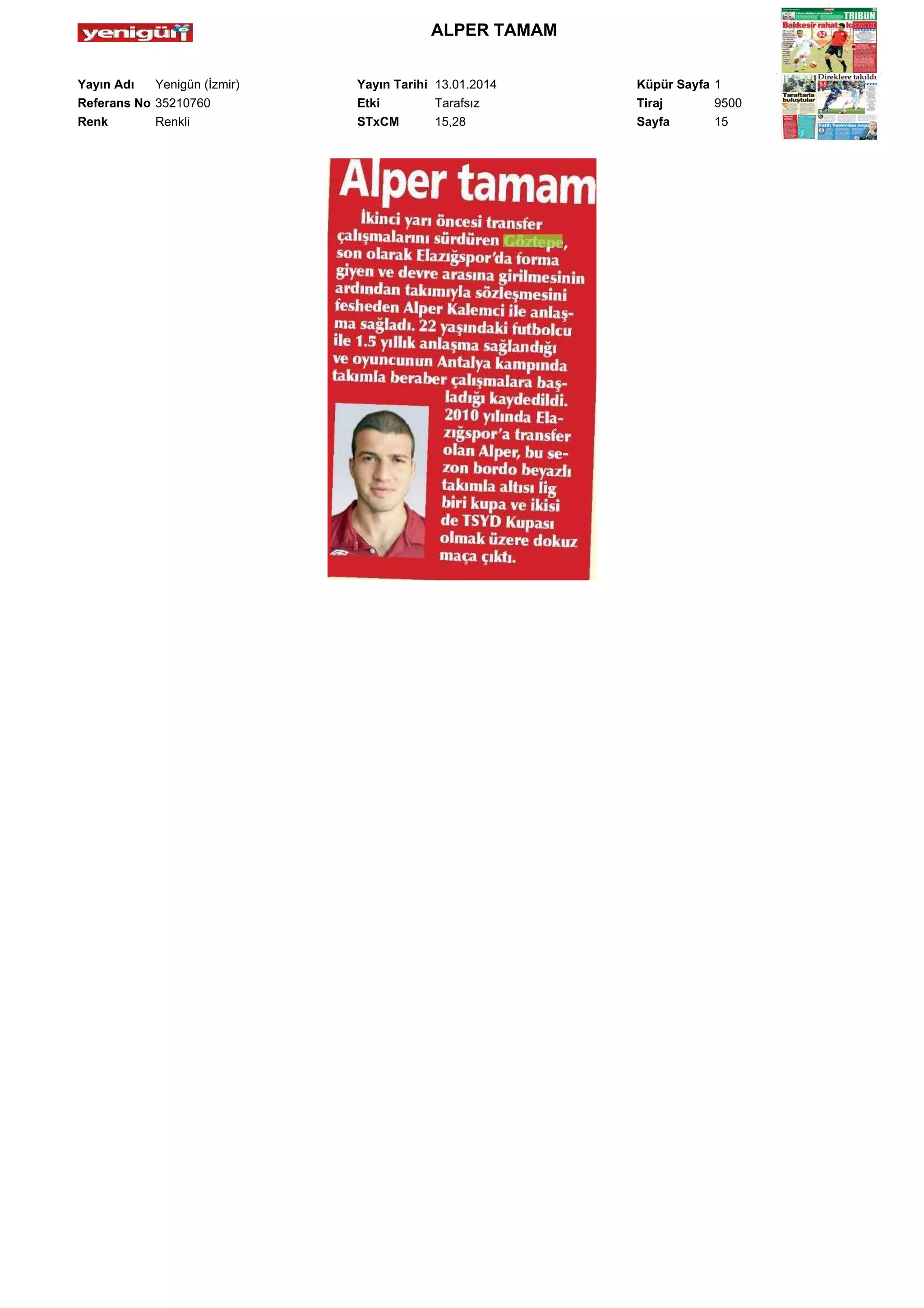 ALPER TAMAM
Yayın Adı
Yenigün (İzmir)
Referans No 35210760
Renk
Renkli

Yayın Tarihi 13.01.2014
Etki
Tarafsız
STxCM
15,28

Küpür Sayfa 1
Tiraj
9500
Sayfa
15

 