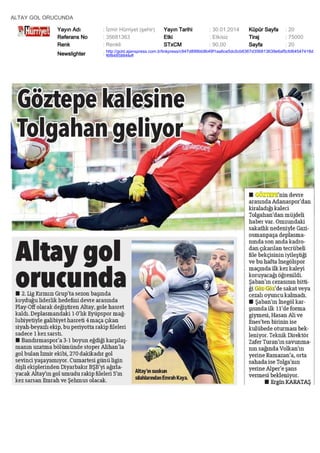 ALTAY GOL ORUCUNDA
Yayın Adı
Referans No
Renk

: İzmir Hürriyet (şehir)
: 35681363
: Renkli

Yayın Tarihi
Etki
STxCM

: 30.01.2014
: Etkisiz
: 90,00

Küpür Sayfa
Tiraj
Sayfa

: 20
: 75000
: 20

Newslighter

: http://gold.ajanspress.com.tr/linkpress/c947d899bb9b49f1aa6ce5dc0cb6367d356813639e6af5cfd64547418d
f6f8485884feff

 