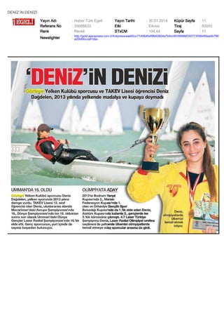 DENİZ İN DENİZİ
Yayın Adı
Referans No
Renk

: Haber Türk Egeli
: 35688833
: Renkli

Yayın Tarihi
Etki
STxCM

: 30.01.2014
: Etkisiz
: 104,44

Küpür Sayfa
Tiraj
Sayfa

: 11
: 80000
: 11

Newslighter

: http://gold.ajanspress.com.tr/linkpress/aae65cc7145646af9fb63824a7b9cc90356888330773556489aa4b789
a20b84cccef1dac

 