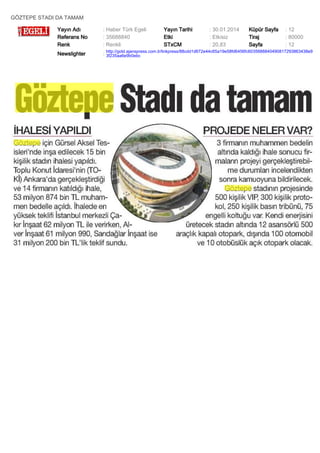 GÖZTEPE STADI DA TAMAM
Yayın Adı
Referans No
Renk

: Haber Türk Egeli
: 35688840
: Renkli

Yayın Tarihi
Etki
STxCM

: 30.01.2014
: Etkisiz
: 20,83

Küpür Sayfa
Tiraj
Sayfa

: 12
: 80000
: 12

Newslighter

: http://gold.ajanspress.com.tr/linkpress/88cdd1d672e44c65a19e58fd6456fc6035688840490817293863438e9
3f235aa6e9b0ebc

 