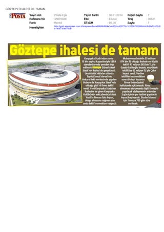 GÖZTEPE İHALESİ DE TAMAM
Yayın Adı
Referans No
Renk

: Posta Ege
: 35670026
: Renkli

Yayın Tarihi
Etki
STxCM

: 30.01.2014
: Etkisiz
: 60,00

Küpür Sayfa
Tiraj
Sayfa

:7
: 36821
:7

Newslighter

: http://gold.ajanspress.com.tr/linkpress/8a4a99689d664e3ab632cc42077dc161356700266bddc8c6fe52422c8
e1ecb73caa70c81

 