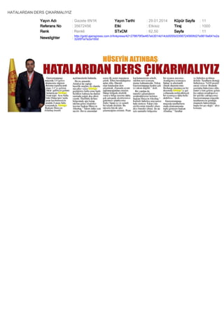 HATALARDAN DERS ÇIKARMALIYIZ
Yayın Adı
Referans No
Renk

: Gazete 6N1K
: 35672456
: Renkli

Yayın Tarihi
Etki
STxCM

: 29.01.2014
: Etkisiz
: 62,50

Küpür Sayfa
Tiraj
Sayfa

: 11
: 1000
: 11

Newslighter

: http://gold.ajanspress.com.tr/linkpress/421278679f3e467eb3014d14cb0055d3356724560fd27e9819a641e2a
32d5f1e7e2a100d

 