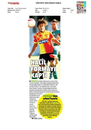 GÖZTEPE' DEN ERKEN HAMLE
Yayın Adı
İzmir Hürriyet (şehir)
Referans No 35928277
Renk
Renkli

Yayın Tarihi 08.02.2014
Etki
Tarafsız
STxCM
50,00

Küpür Sayfa 1
Tiraj
75000
Sayfa
12

 