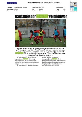 DARDANELSPOR GÖZTEPE' YE BİLENİYOR
Yayın Adı
Çanakkale Hedef Gazetesi
Referans No 35917407
Renk
Renkli

Yayın Tarihi 08.02.2014
Etki
Tarafsız
STxCM
44,44

Küpür Sayfa 1
Tiraj
800
Sayfa
15

 