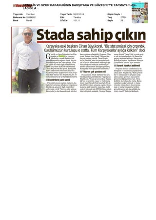 GENÇLİK VE SPOR BAKANLIĞININ KARŞIYAKA VE GÖZTEPE'YE YAPMAYI PLANLADIĞI, A...
Yayın Adı
Yeni Asır
Referans No 35934002
Renk
Renkli

Yayın Tarihi 08.02.2014
Etki
Tarafsız
STxCM
101,11

Küpür Sayfa 1
Tiraj
27724
Sayfa
29

 