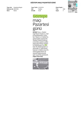 GÖZTEPE MAÇI PAZARTESİ GÜNÜ
Yayın Adı
Anadoluda Bugün
Referans No 36033762
Renk
Renkli

Yayın Tarihi 12.02.2014
Etki
Tarafsız
STxCM
15,28

Küpür Sayfa 1
Tiraj
1000
Sayfa
11

 