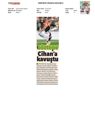 GÖZTEPE CİHAN'A KAVUŞTU
Yayın Adı
İzmir Hürriyet (şehir)
Referans No 36032966
Renk
Renkli

Yayın Tarihi 12.02.2014
Etki
Tarafsız
STxCM
19,44

Küpür Sayfa 1
Tiraj
75000
Sayfa
12

 