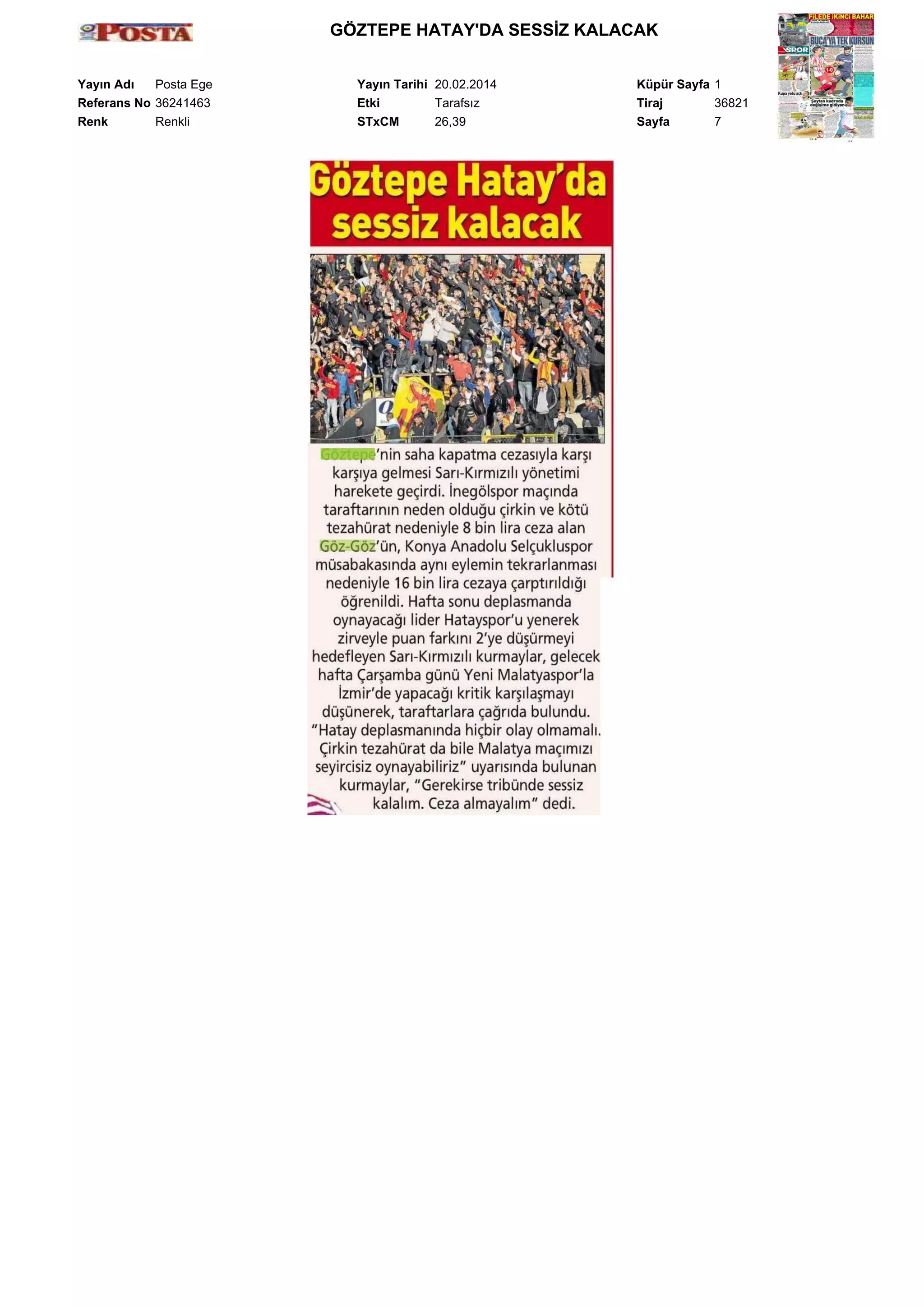 GÖZTEPE HATAY'DA SESSİZ KALACAK
Yayın Adı
Posta Ege
Referans No 36241463
Renk
Renkli

Yayın Tarihi 20.02.2014
Etki
Tarafsız
STxCM
26,39

Küpür Sayfa 1
Tiraj
36821
Sayfa
7

 