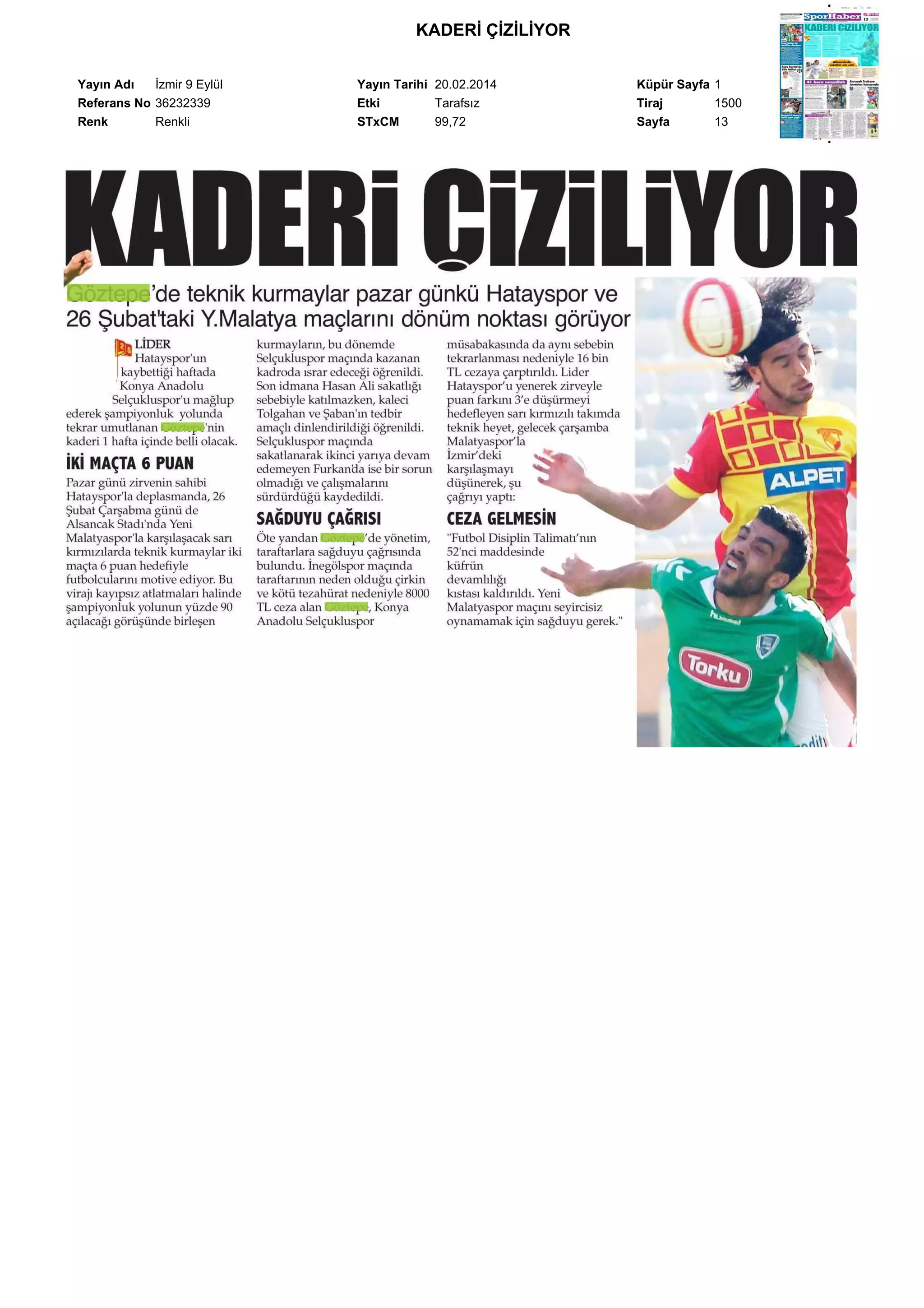 KADERİ ÇİZİLİYOR
Yayın Adı
İzmir 9 Eylül
Referans No 36232339
Renk
Renkli

Yayın Tarihi 20.02.2014
Etki
Tarafsız
STxCM
99,72

Küpür Sayfa 1
Tiraj
1500
Sayfa
13

 