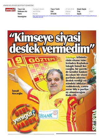 KİMSEVELSİVASİ DESTEKTVEMIEDİM'
Yayın Adı
Referans No
Renk

: Yenigün (İzmir)
: 36274756
: Renkli

Yayın Tarihi
Etki
STxCM

: 21.02.2014
: Etkisiz
: 49,72

Küpür Sayfa
Tiraj
Sayfa

:1
: 9500
:1

Newslighter

: http://gold.ajanspress.com.tr/linkpress/432e26502f0844269e9829ff1c8a845e3627475675745542af95494cab
556e6a9c3ec548

 