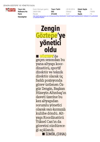 ZENGİN GÖZTEPE' YE YÖNETİCİ OLDU
Yayın Adı
Referans No
Renk

: İzmir Hürriyet (şehir)
: 36301399
: Renkli

Yayın Tarihi
Etki
STxCM

: 22.02.2014
: Etkisiz
: 8,61

Küpür Sayfa
Tiraj
Sayfa

: 15
: 75000
: 15

Newslighter

: http://gold.ajanspress.com.tr/linkpress/293a190455d94112b3875a8479a656b236301399fa00147cce9f4d949
21cb6c9b4198545

 