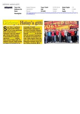 GÖZTEPE, HATAY'A GİTTİ
Yayın Adı
Referans No
Renk

: Haber Ekspres
: 36300223
: Renkli

Yayın Tarihi
Etki
STxCM

: 22.02.2014
: Etkisiz
: 34,44

Küpür Sayfa
Tiraj
Sayfa

: 15
: 11000
: 15

Newslighter

: http://gold.ajanspress.com.tr/linkpress/786c9eb8daa0429da0fecc8f1a819b7e363002232e438caaf74e4617a
8c1bd0f8fe2b1a1

 